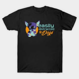 Easily Distracted By Dogs - Vibrant3 T-Shirt